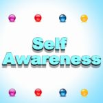 The Importance of Self-Awareness